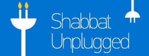 Shabbat unplugged